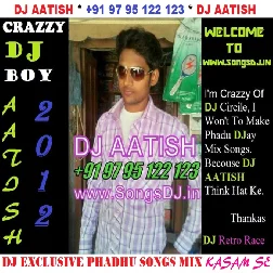 Abhi To Mohabbat Ka Aghaz Hai DJ REMIX - Hum Ho Gaye Aap Ke Dj Aatish (Creazzzy Mix 2012) [BhojpuriSuno.Com]