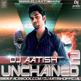 03 - Selfie Le Le Re (Bajrangi Bhaijaan) - UnChained Vol. 2 - DJ AATISH-(Bhojpurisuno.com)