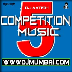 Track 05 - Competition Music (2019) - DJ AATISH-(Bhojpurisuno.com)