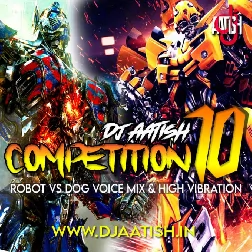 Track 10 - Competition Music (2020) - DJ AATISH-(Bhojpurisuno.com)