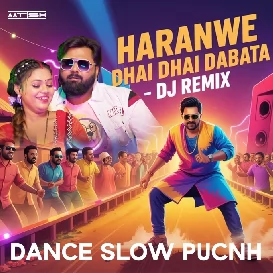 Haranwe Dhai Dhai Dabata (Samar Singh, Neha Raj) Hard Slow Punch - DJ AATISH