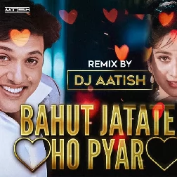 Bahut Jatate Ho Chah Humse (Electro vs EDM) DJ AATISH