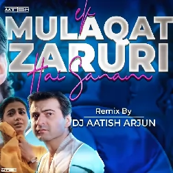 Ek Mulaqat Zaroori Hai Sanam (Sirf Tum) Punchy KICK - DJ AATISH