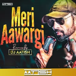 Meri Aawargi (EDM Remix) Himesh Reshammiya Best DJ Remix 2025 - DJ AATISH