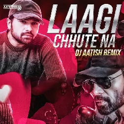 Laagi Chhute Na (EDM Remix) Himesh Reshammiya Best DJ Remix 2025 - DJ AATISH